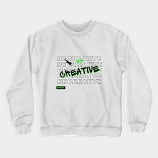 Be creative graffiti typography and repeated word Crewneck Sweatshirt